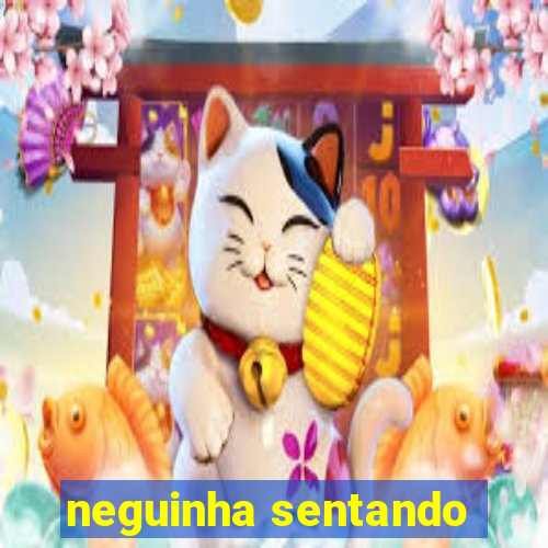 neguinha sentando